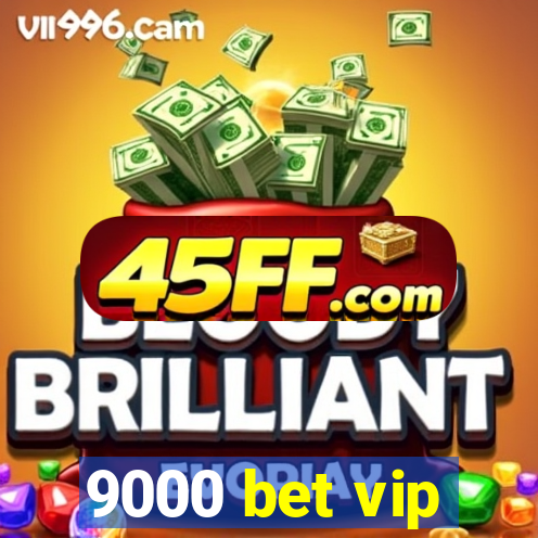 9000 bet vip